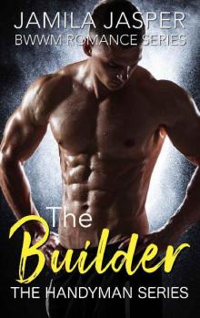 The Builder: BWWM Romance Series (The Handyman Series Book 5)