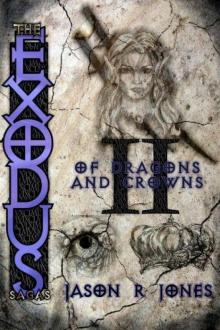 The Exodus Sagas: Book II - Of Dragons And Crowns