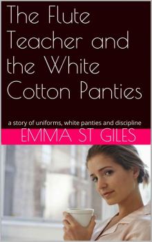 The Flute Teacher and the White Cotton Panties