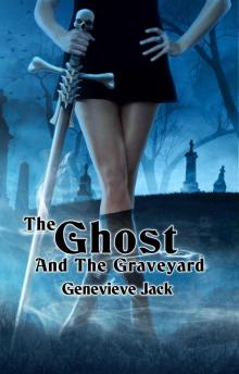 The Ghost and The Graveyard (The Monk's Hill Witch)