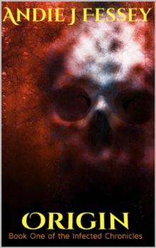 The Infected Chronicles (Book 1): Origin