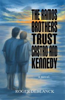 The Ramos Brothers Trust Castro and Kennedy