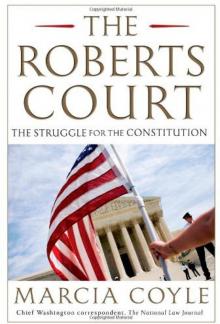 The Roberts Court: The Struggle for the Constitution