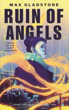 The Ruin of Angels--A Novel of the Craft Sequence