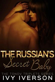 The Russian's Secret Baby (The Tonov Triplets Series Book 3)