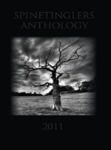 The Spinetinglers Anthology 2011