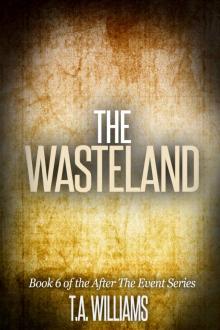 The Wasteland: Book 6 of The After The Event Series