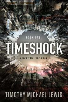 Timeshock - I Want My Life Back