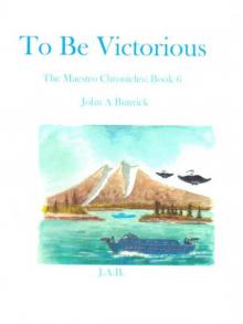 To Be Victorious: The Maestro Chronicles Book 6