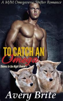 To Catch An Omega (Thieves In The Night Book 1)