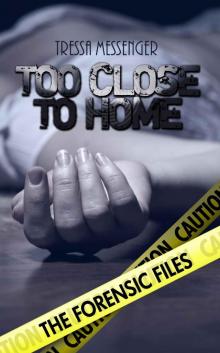 Too Close to Home (The Forensic Files)