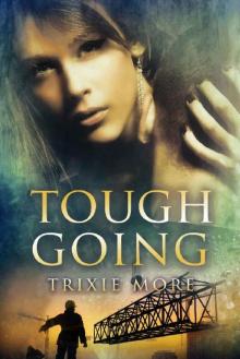 Tough Going (Tough Love Book 2)