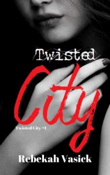 Twisted City: (Twisted City Book 1)