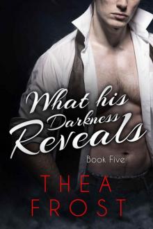 What His Darkness Reveals #5: An Alpha Billionaire Romance