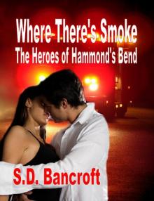 Where There's Smoke: The Heroes of Hammonds Bend(Romantic Suspense)