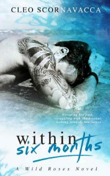 Within Six Months (A Wild Roses Novel Book 1)