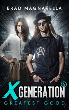 XGeneration (Book 6): Greatest Good