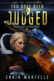 You Have Been Judged_A Space Opera Adventure Legal Thriller