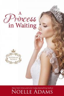 A Princess in Waiting (Rothman Royals Book 3)