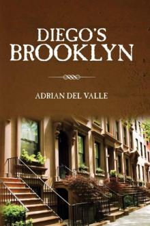 Adrian Del Valle - Diego's Brooklyn