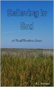 Believing in Bad: A Badd Brothers Series