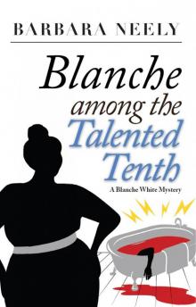 Blanche Among the Talented Tenth (Blanche White series Book 2)