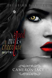 Blood, Milk & Chocolate - Part 2