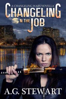 Changeling on the Job: A Changeling Wars Novella