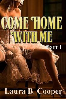 Come Home With Me: Part 1