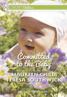 Committed to the Baby: Claiming King's BabyThe Doctor's Secret Baby