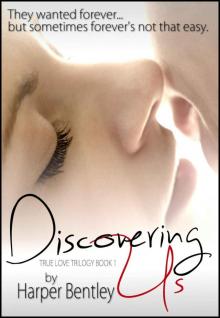 Discovering Us (True Love Trilogy)