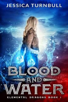 Elemental Dragons Book 1: Blood and Water