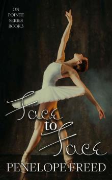 Face to Face (On Pointe Book 3)