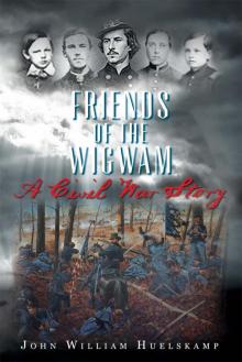 FRIENDS OF THE WIGWAM: A Civil War Story