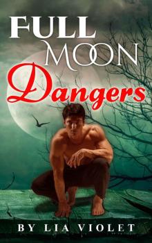 Full Moon Dangers (Full Moon Werewolves Book 1)