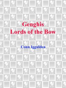 Genghis Lords of the Bow