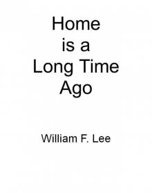 Home is a Long Time Ago