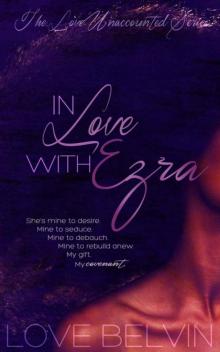 In Love with Ezra (Love Unaccounted Book 2)