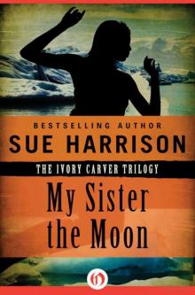 Ivory Carver 02 - My Sister the Moon