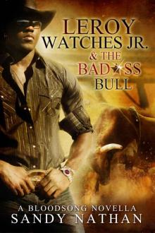 Leroy Watches Jr. & the Badass Bull (Bloodsong Series)