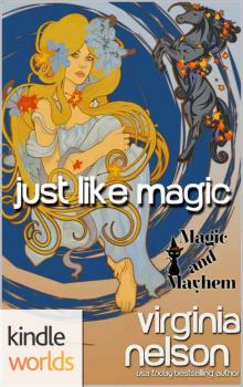 Magic and Mayhem: Just Like Magic (Kindle Worlds Novella)