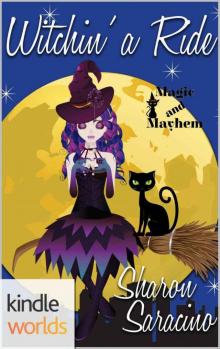 Magic and Mayhem: Witchin' A Ride (Kindle Worlds Novella)