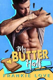 MY BUTTER HALF (The Way To A Man's Heart Book 9)