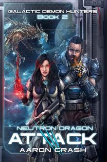 Neutron Dragon Attack_A Paranormal Space Opera Adventure