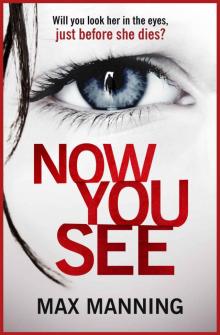 Now You See: A gripping serial killer thriller that will have you hooked