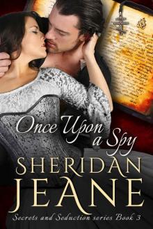 Once Upon a Spy: A Secrets and Seduction Book