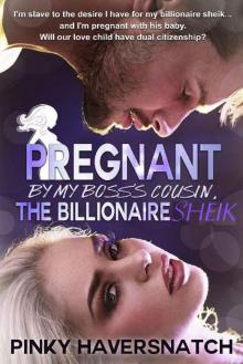 Pregnant By My Boss's Cousin, The Billionaire Sheik