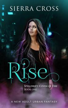 Rise: A New Adult Urban Fantasy (Spelldrift: Coven of Fire Book 1)