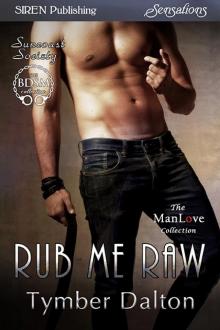 Rub Me Raw [Suncoast Society] (Siren Publishing Sensations ManLove)