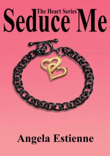 Seduce Me (The Heart Series)